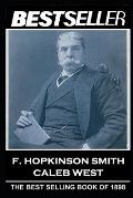F. Hopkinson Smith - Caleb West: The Bestseller of 1898