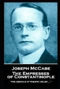 Joseph McCabe - The Empresses of Constantinople: 'The absence of theistic belief....''