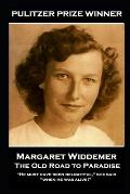 Margaret Widdemer - The Old Road to Paradise: He must have been delightful, she said, when he was alive!