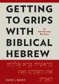 Getting to Grips with Biblical Hebrew: An Introductory Textbook