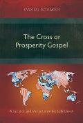 The Cross or Prosperity Gospel: The Cross or Prosperity Gospel