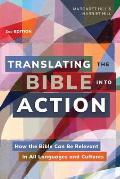 Translating the Bible Into Action, 2nd Edition: How the Bible Can Be Relevant in All Languages and Cultures