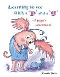 Learning to see with a 'p' and a 'g': a qiggy's adventure!