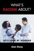What's racism about?: Let's look at schools