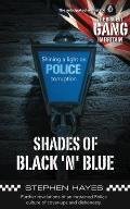 Shades of Black 'n' Blue - Further Revelations of an Ingrained Police Culture of Cover-ups and Dishonesty