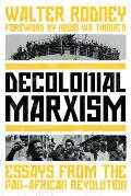 Decolonial Marxism Essays from the Pan African Revolution