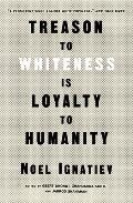 Treason to Whiteness Is Loyalty to Humanity
