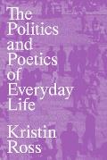 Politics & Poetics of Everyday Life