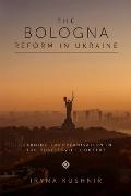 The Bologna Reform in Ukraine: Learning Europeanisation in the Post-Soviet Context