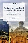 The Emerald Handbook of Digital Media in Greece: Journalism and Political Communication in Times of Crisis