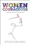 Women Courageous: Leading Through the Labyrinth