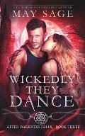 Wickedly They Dance