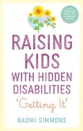 Raising Kids with Hidden Disabilities Getting It
