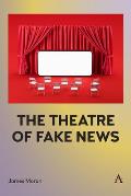 The Theatre of Fake News