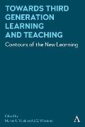 Towards Third Generation Learning and Teaching: Contours of the New Learning