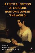 A Critical Edition of Caroline Norton's Love in the World
