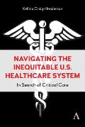 Navigating the Inequitable U.S. Healthcare System: In Search of Critical Care