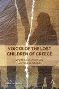 Voices of the Lost Children of Greece: Oral Histories of Cold War International Adoption