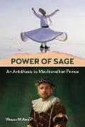 Power of Sage: An Antithesis to Machiavellian Prince