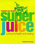 Michael Van Straten Super Juice