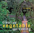 Creative Vegetable Gardening New Edition