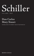 Schiller: Volume Two: Don Carlos; Mary Stuart