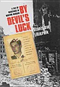 By Devils Luck A Tale of Resistance in Wartime Warsaw
