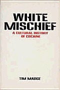 White Mischief A Cultural History Of Cocaine