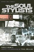 Soul Stylists Six Decades of Modernism From Mods to Casuals