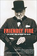 Friendly Fire The Secret War Between the Allies