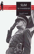 Slim The Standardbearer A Biography of Field Marshal The Viscount Slim