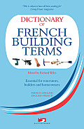 Dictionary of French Building Terms Essential for Renovators Builders & Homeowners
