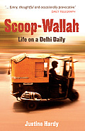Scoop Wallah Life on a Delhi Daily Justine Hardy
