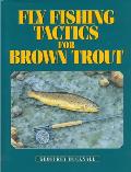 Flyfishing Tactics For Brown Trout