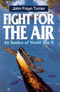 Fight For The Air Air Battles Of WWII
