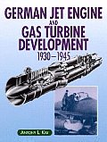 German Jet Engine and Gas Turbine Development, 1930-45