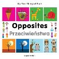 My First Bilingual Book Opposites English Polish