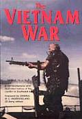 Vietnam War The Illustrated History of the Conflict in Southeast Asia