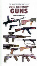 Illustrated Directory Of 20th Century Guns