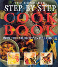 Complete Step By Step Cookbook More Than 800 Recipes in Full Color