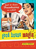 Good House Magic Back To Basics Housek
