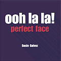 Ooh La La Perfect Face