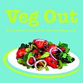 Veg Out 60 Knockout Recipes For Laid Bac