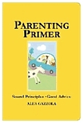 Parenting Primer Sound Principles Good A