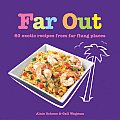 Far Out 60 Exotic Recipes from Far Flung Places
