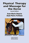 Physical Therapy and Massage for the Horse: Biomechanics-Excercise-Treatment, Second Edition