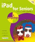iPad for Seniors in easy steps Covers all iPads with iPadOS including iPad mini & iPad Pro