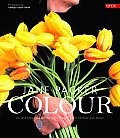 Colour An Inspiring Collection of Ideas for Each Season & Mood