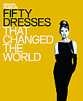 Fifty Dresses That Changed The World