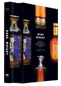 Rare Whisky Explore the Worlds Most Exquisite Spirits